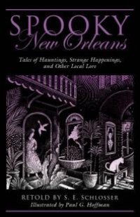 cover of the book Spooky New Orleans : Tales of Hauntings, Strange Happenings, and Other Local Lore