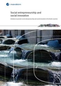 cover of the book Social entrepreneurship and social innovation in the Nordic countries : Initiatives to promote social entrepreneurship and social innovation