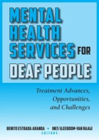 cover of the book Mental Health Services for Deaf People : Treatment Advances, Opportunities, and Challenges