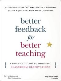 cover of the book Better Feedback for Better Teaching : A Practical Guide to Improving Classroom Observations