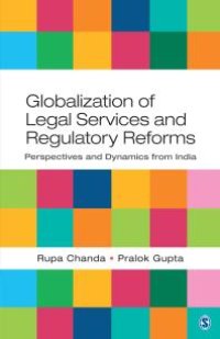 cover of the book Globalization of Legal Services and Regulatory Reforms : Perspectives and Dynamics from India