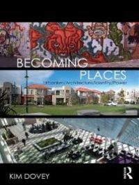 cover of the book Becoming Places : Urbanism / Architecture / Identity / Power