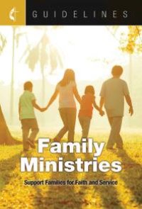 cover of the book Guidelines Family Ministries : Support Families for Faith and Service