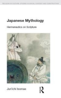 cover of the book Japanese Mythology : Hermeneutics on Scripture