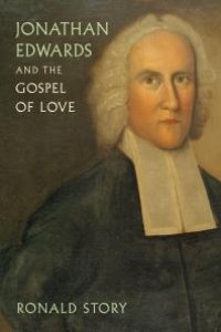 cover of the book Jonathan Edwards and the Gospel of Love