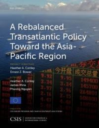 cover of the book A Rebalanced Transatlantic Policy Toward the Asia-Pacific Region