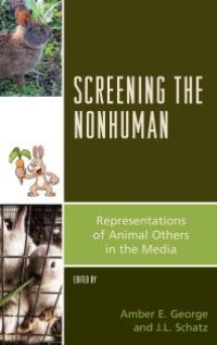 cover of the book Screening the Nonhuman : Representations of Animal Others in the Media