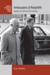 cover of the book Ambassadors of Realpolitik : Sweden, the CSCE and the Cold War