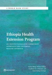 cover of the book Ethiopia Health Extension Program : An Institutionalized Community Approach for Universal Health Coverage