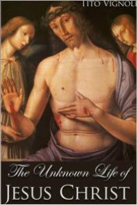 cover of the book The Unknown Life of Jesus Christ