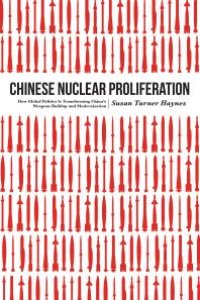 cover of the book Chinese Nuclear Proliferation : How Global Politics Is Transforming China's Weapons Buildup and Modernization