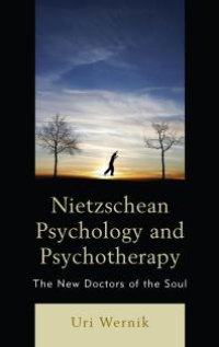 cover of the book Nietzschean Psychology and Psychotherapy : The New Doctors of the Soul