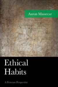 cover of the book Ethical Habits : A Peircean Perspective