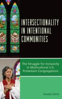 cover of the book Intersectionality in Intentional Communities : The Struggle for Inclusivity in Multicultural U.S. Protestant Congregations