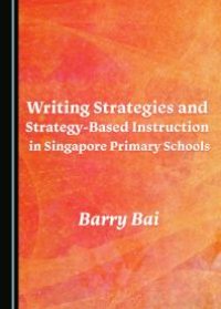 cover of the book Writing Strategies and Strategy-Based Instruction in Singapore Primary Schools