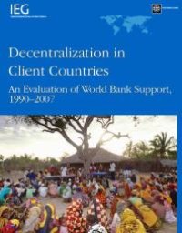 cover of the book Decentralization in Client Countries : An Evaluation of the World Bank Support, 1990-2007