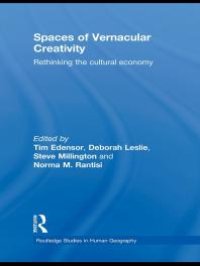 cover of the book Spaces of Vernacular Creativity : Rethinking the Cultural Economy