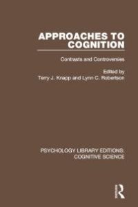 cover of the book Approaches to Cognition : Contrasts and Controversies