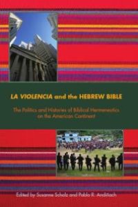 cover of the book La Violencia and the Hebrew Bible : The Politics and Histories of Biblical Hermeneutics on the America