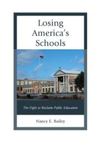 cover of the book Losing America's Schools : The Fight to Reclaim Public Education