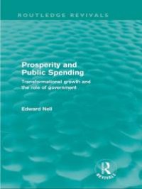 cover of the book Prosperity and Public Spending (Routledge Revivals) : Transformational Growth and the Role of Government