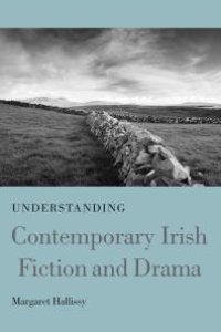 cover of the book Understanding Contemporary Irish Fiction and Drama