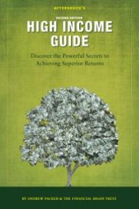 cover of the book Aftershock's High Income Guide : Discover the Powerful Secrets to Achieving Superior Returns