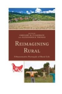 cover of the book Reimagining Rural : Urbanormative Portrayals of Rural Life