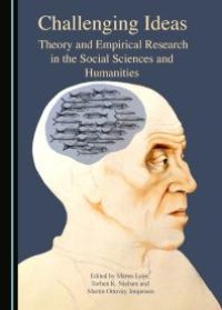 cover of the book Challenging Ideas : Theory and Empirical Research in the Social Sciences and Humanities