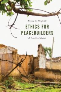 cover of the book Ethics for Peacebuilders : A Practical Guide