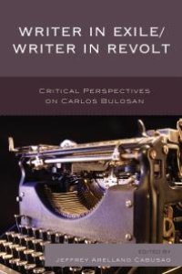 cover of the book Writer in Exile/Writer in Revolt : Critical Perspectives on Carlos Bulosan