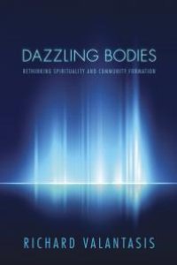 cover of the book Dazzling Bodies : Rethinking Spirituality and Community Formation