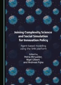 cover of the book Joining Complexity Science and Social Simulation for Innovation Policy : Agent-based Modelling using the SKIN Platform