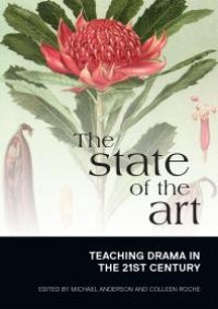 cover of the book The state of the art : Teaching drama in the 21st century