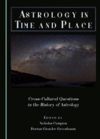 cover of the book Astrology in Time and Place : Cross-Cultural Questions in the History of Astrology