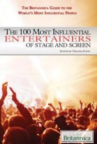 cover of the book The 100 Most Influential Entertainers of Stage and Screen