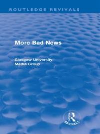 cover of the book More Bad News (Routledge Revivals)