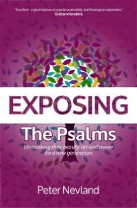 cover of the book Exposing the Psalms : Unmasking Their Beauty, Art and Power for a New Generation