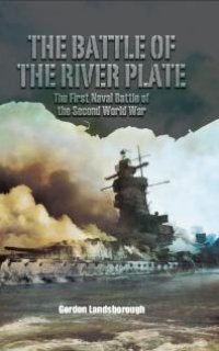 cover of the book The Battle of the River Plate : The First Naval Battle of the Second World War