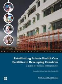 cover of the book Establishing Private Health Care Facilities in Developing Countries : A Guide for Medical Entrepreneurs