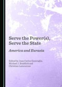 cover of the book Serve the Power(s), Serve the State : America and Eurasia