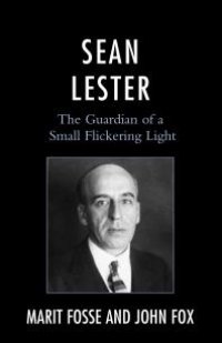 cover of the book Sean Lester : The Guardian of a Small Flickering Light