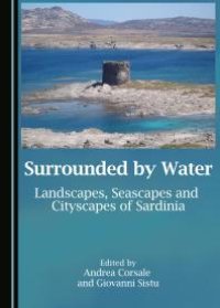 cover of the book Surrounded by Water : Landscapes, Seascapes and Cityscapes of Sardinia