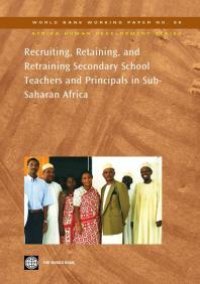 cover of the book Recruiting, Retaining, and Retraining Secondary School Teachers and Principals in Sub-Saharan Africa