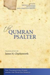 cover of the book The Qumran Psalter : The Thanksgiving Hymns among the Dead Sea Scrolls