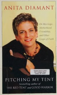 cover of the book Pitching My Tent: On Marriage, Motherhood, Friendship, and Other Leaps Of Faith