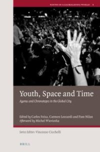 cover of the book Youth, Space and Time : Agoras and Chronotopes in the Global City