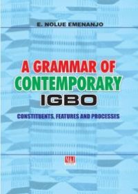 cover of the book A Grammar of Contemporary Igbo : Constituents, Features and Processes