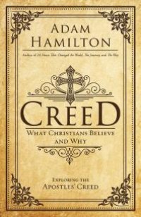 cover of the book Creed : What Christians Believe and Why