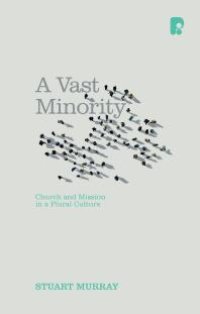 cover of the book A Vast Minority : Church and Mission in a Plural Culture